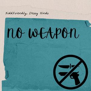 NO WEAPON (feat. Dessy Hinds)