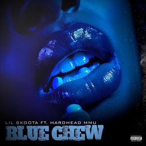 Blue Chew (feat. Hardhead mmu) [Explicit]