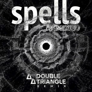 Spells (Double Triangle Remix)