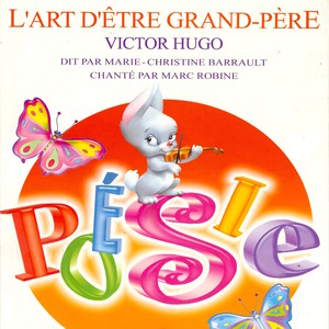 Victor Hugo - l'art d'être Grand-père (Conte musical pour enfant)