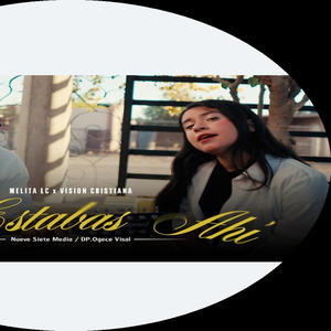TU ESTABAS AHI (feat. Visión Cristiana)
