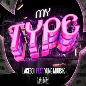 My Type (feat. Yung Muusik) [Explicit]