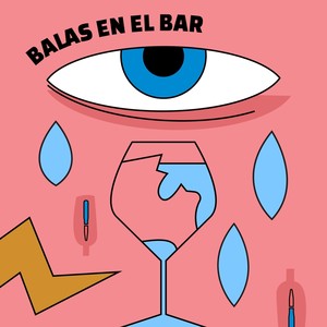 Balas en el Bar(feat. Damián Palacios & Popo Romano)