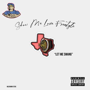 Show Me Love Freestyle (Let Me Swang)