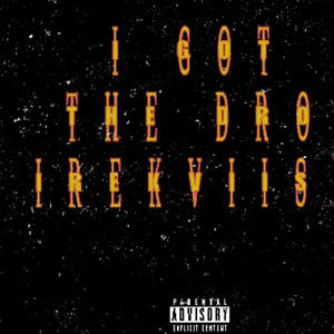 I Got The Drop (feat. GG Velly) (Explicit)