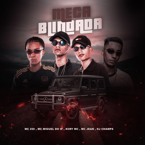 Meca Blindada (feat. MC Zói & Dj Champs) (feat. MC Zói & Dj Champs) [Explicit]