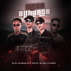 Meca Blindada(feat. MC Zói & Dj Champs) (Explicit)