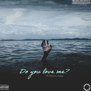 Do you love me (feat. Cobra De Cactus) [Explicit]