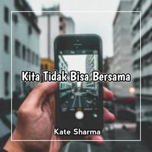 Kita Tidak Bisa Bersama