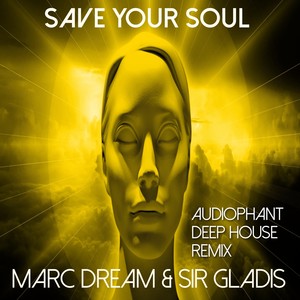 Marc Dream - Save Your Soul (Audiophant Deep House Remix)