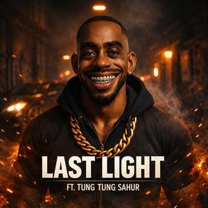 LAST LIGHT (feat. Tung Tung Sahur) (Explicit)