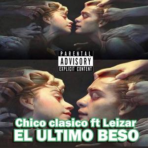 El Ultimo Beso (feat. Leizar) [Explicit]