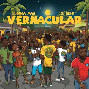 VERNACULAR (feat. Looga Man & J. Relo) [Explicit]