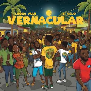 VERNACULAR (feat. Looga Man & J. Relo) (Explicit)