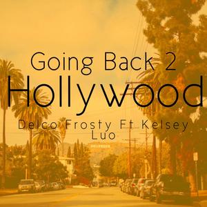 Going Back 2 Hollywood (feat. Kelsey Luo)