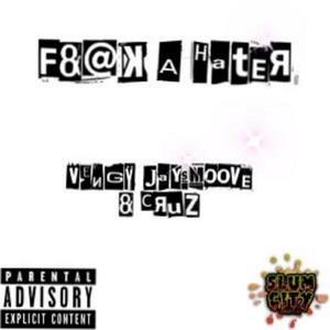 **** A Hater(feat. Jay Smoove & Jay Cruz) (Explicit)