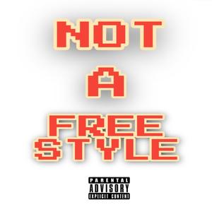 NOT A FREESTYLE (Explicit)