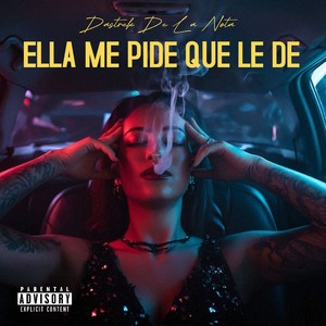 ELLA ME PIDE QUE LE DE (Explicit)