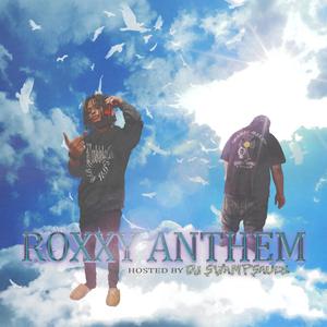 Roxxy Anthem (Explicit)