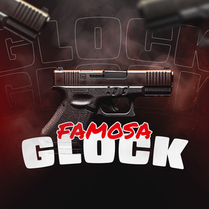 Famosa Glock (Explicit)
