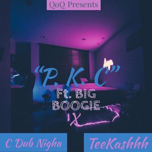 PKC (feat. C Dub Nigha, TeeKashhh & CMG Big Boogie) [Remix] [Explicit]