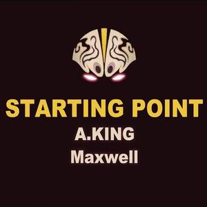 A.KING.MAXWELL-Starting Point (Original Mix)