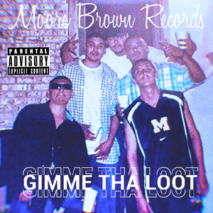 Gimme tha Loot (Explicit)