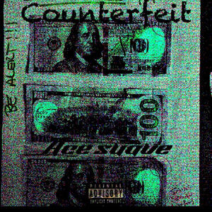 Counterfeit (Explicit)