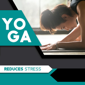 Yoga Reduces Stress – New Age Music, Meditation Music Zone, Ambient Yoga, Relaxing Music for Inner Calmness, Deep Meditation, Stress Relief