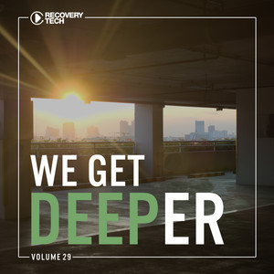 We Get Deeper, Vol. 29