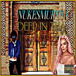 DEEP IN THA STREETZ (Explicit)