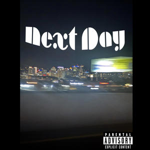 NEXT DAY (feat. Poet UNKN) [Explicit]