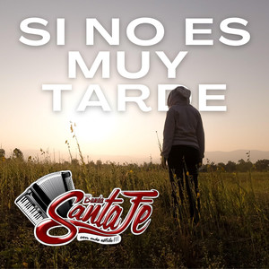 Banda Santa Fe - Si No Es Muy Tarde