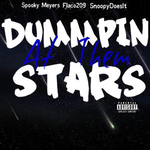 Dummping At Them Stars (feat. Flaco209 & SnoopyDoesIt) [Explicit]