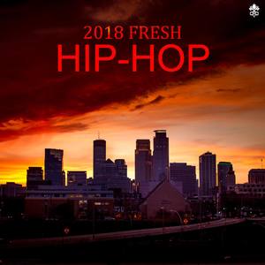 2018 Fresh Hip-Hop (Explicit)