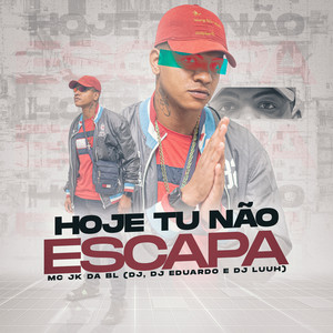 Hoje Tu Não Escapa (Explicit)