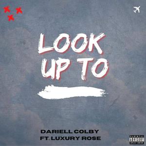 Look up to (feat. Luxury Rose) [Explicit]