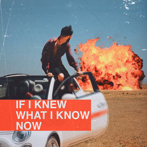 If I Knew What I Know Now (Explicit)