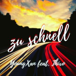 Youngxan - Zu schnell(feat. Thixo) (Explicit)