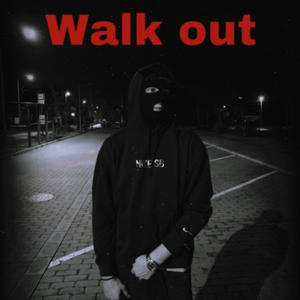 Walk out (Explicit)