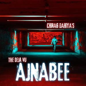 Ajnabee (The Deja Vu)