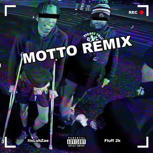 Motto (feat. Fluff 2k) [Remix] [Explicit]