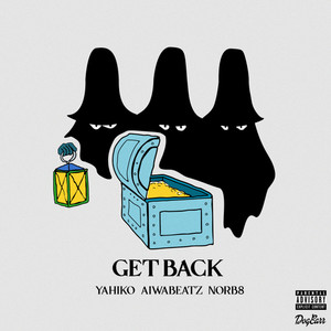 GET BACK(feat. NORB8) (Explicit)