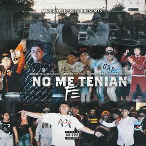 No Me Tenían Fe (feat. Elias Andrés, Brayan the King, El Otro Tekor & Luchito Magnate) (Explicit)