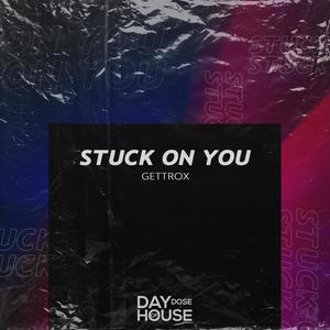 Stuck On You