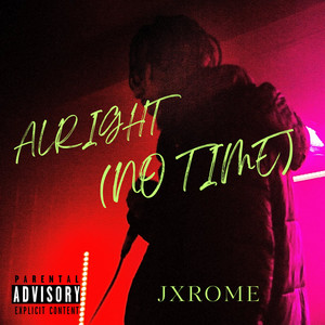 Alright (No Time) [Explicit]