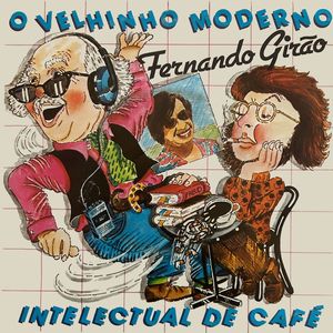 O Velhinho Moderno (Intelectual De Café)