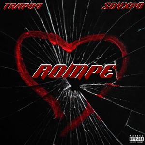 ROMPE </3 (feat. Trap04) (Explicit)