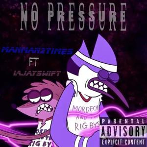 No Pressure (feat. Lajayswift) (Explicit)