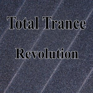 Total Trance Revolution (Explicit)